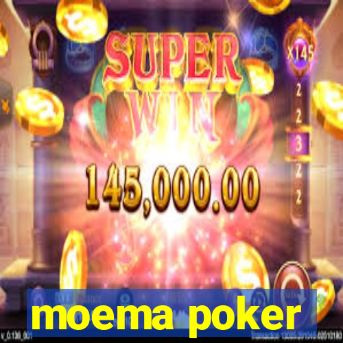 moema poker